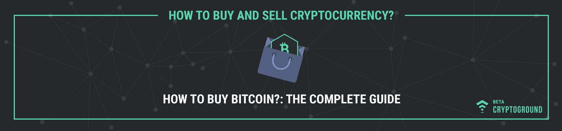 How to Buy Bitcoin? The Complete Guide