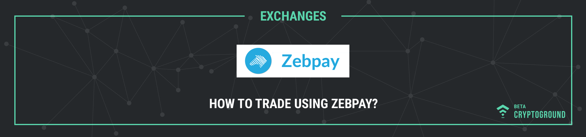 How to trade using Zebpay?